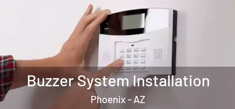  Buzzer System Installation Phoenix - AZ