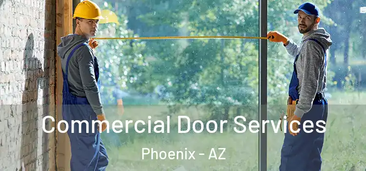 Commercial Door Services Phoenix - AZ