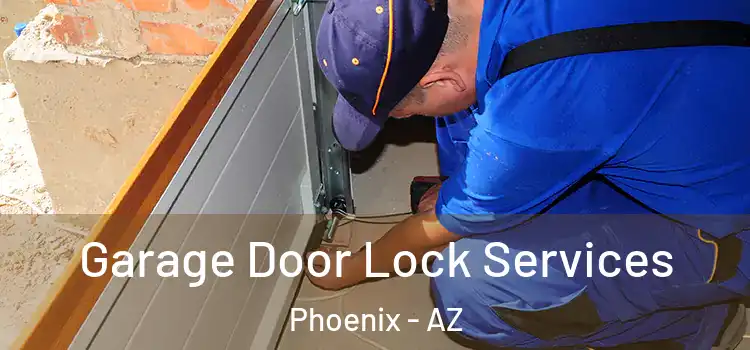 Garage Door Lock Services Phoenix - AZ