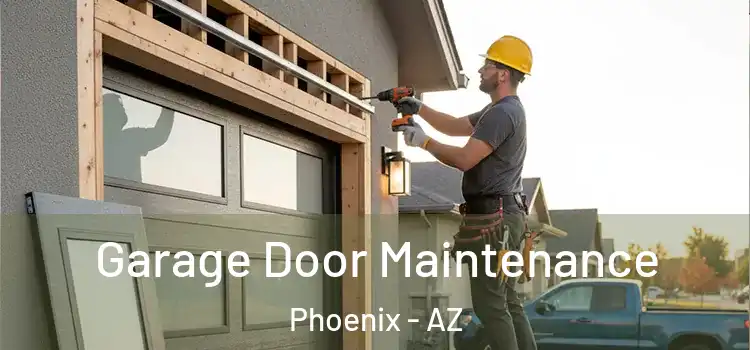 Garage Door Maintenance Phoenix - AZ