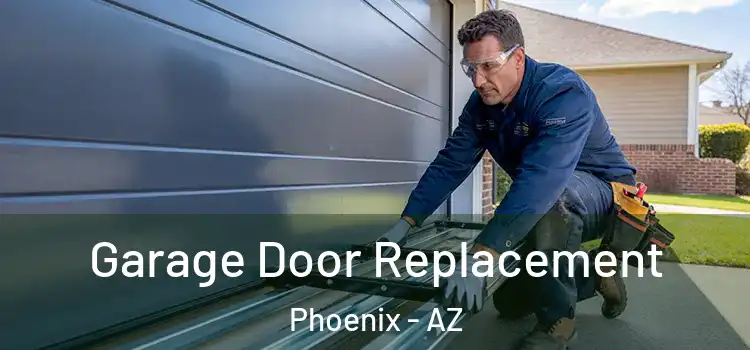  Garage Door Replacement Phoenix - AZ