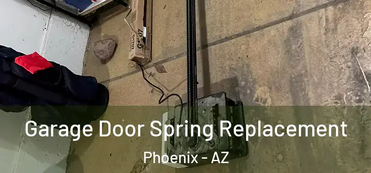  Garage Door Spring Replacement Phoenix - AZ