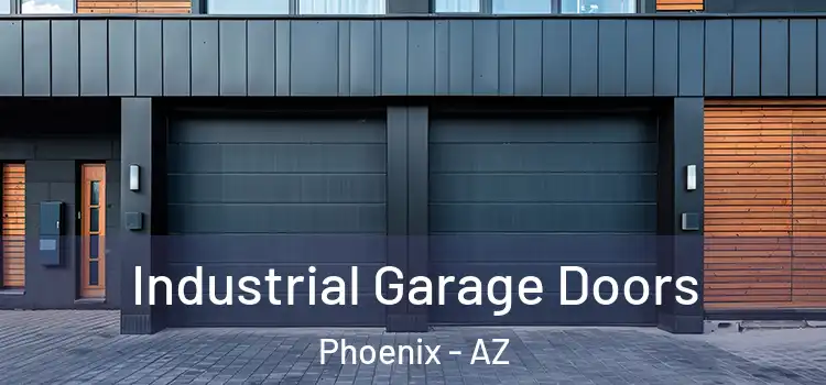  Industrial Garage Doors Phoenix - AZ