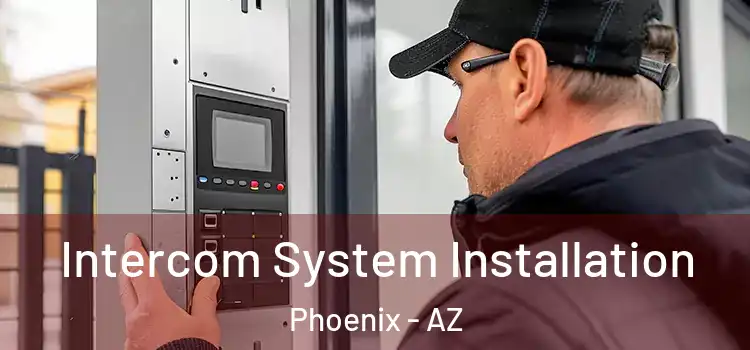 Intercom System Installation Phoenix - AZ