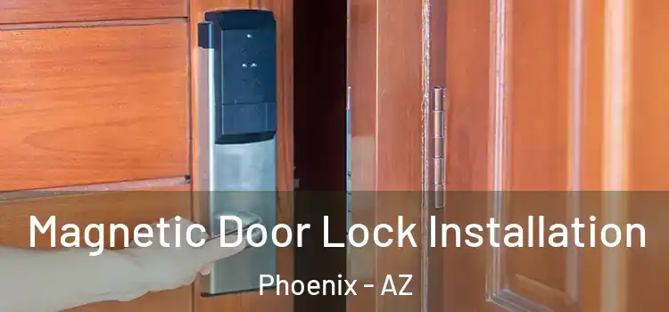  Magnetic Door Lock Installation Phoenix - AZ