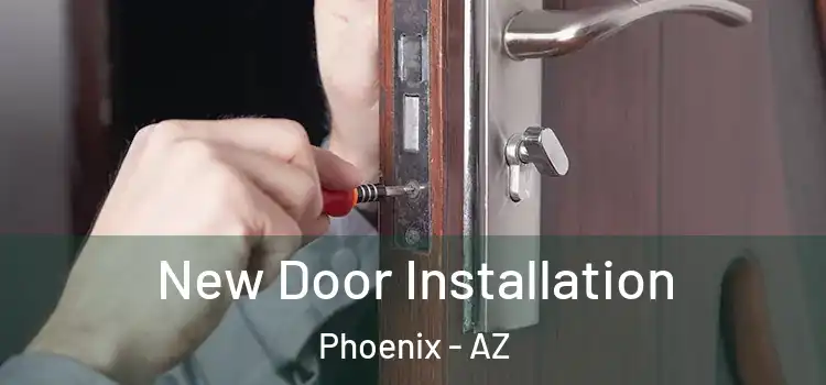 New Door Installation Phoenix - AZ