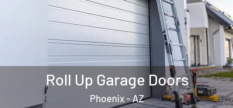  Roll Up Garage Doors Phoenix - AZ