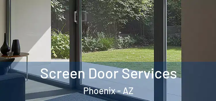  Screen Door Services Phoenix - AZ