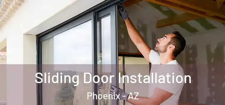 Sliding Door Installation Phoenix - AZ