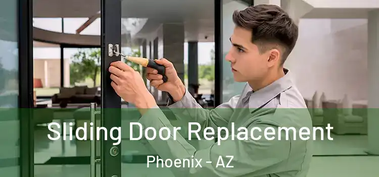 Sliding Door Replacement Phoenix - AZ