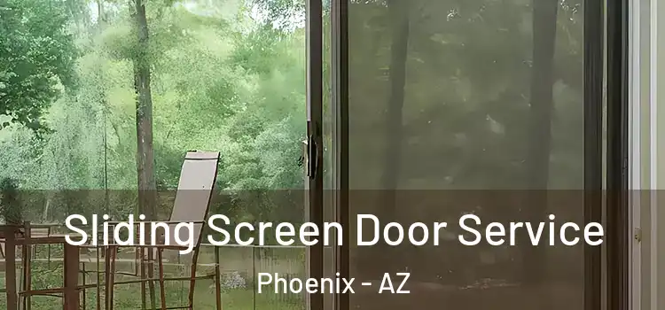 Sliding Screen Door Service Phoenix - AZ